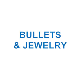 BULLETS & JEWELRY