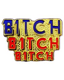 PIN-BITCH BITCH BITCH  