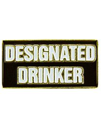 PIN-DESIGNATED DRINKER  
